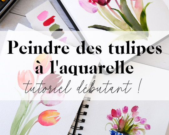 Peindre des tulipes à l'aquarelle