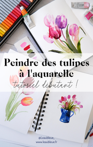 Peindre des tulipes à l'aquarelle
